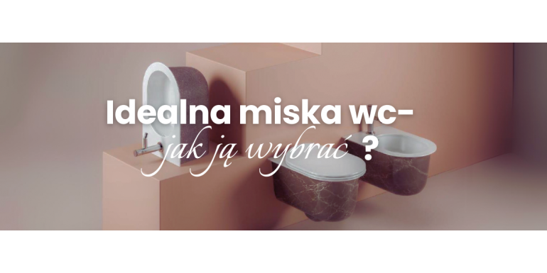 Wybór idealnej miski WC: na co zwrócić uwagę?