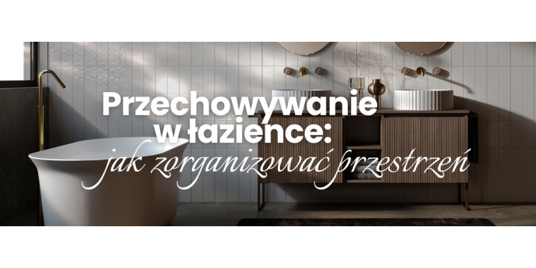 Przechowywanie w łazience: Jak zorganizować przestrzeń?