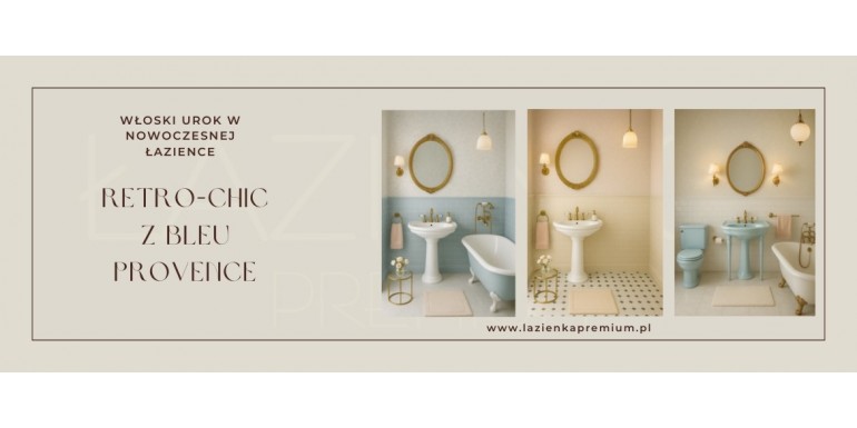 Retro-chic z Bleu Provence – włoski urok w nowoczesnej łazience